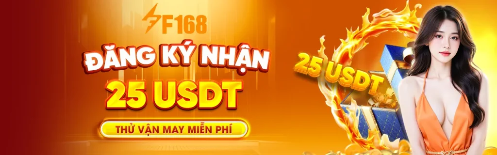 Đăng ký F168 nhận 25 USDT